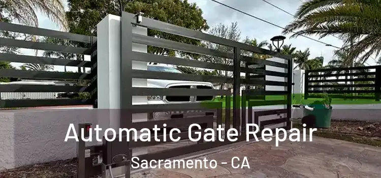 Automatic Gate Repair Sacramento - CA
