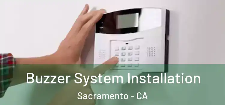 Buzzer System Installation Sacramento - CA