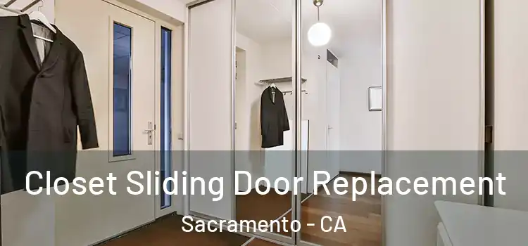 Closet Sliding Door Replacement Sacramento - CA