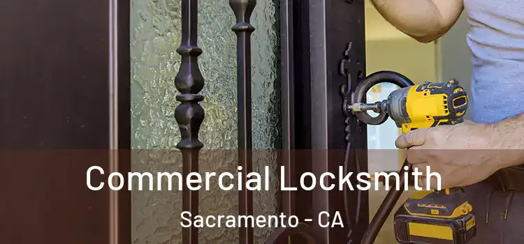  Commercial Locksmith Sacramento - CA