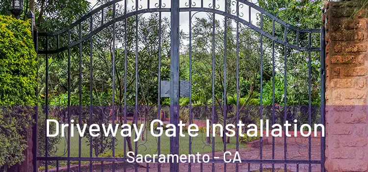 Driveway Gate Installation Sacramento - CA