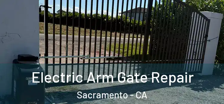 Electric Arm Gate Repair Sacramento - CA
