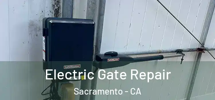 Electric Gate Repair Sacramento - CA