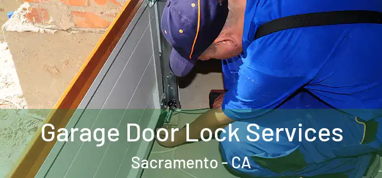 Garage Door Lock Services Sacramento - CA