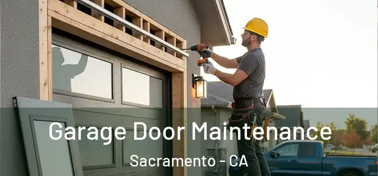 Garage Door Maintenance Sacramento - CA