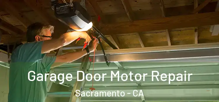  Garage Door Motor Repair Sacramento - CA