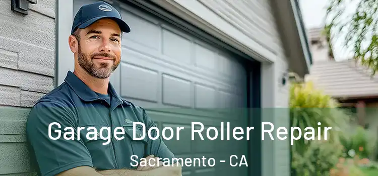  Garage Door Roller Repair Sacramento - CA