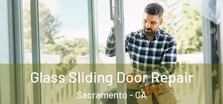 Glass Sliding Door Repair Sacramento - CA