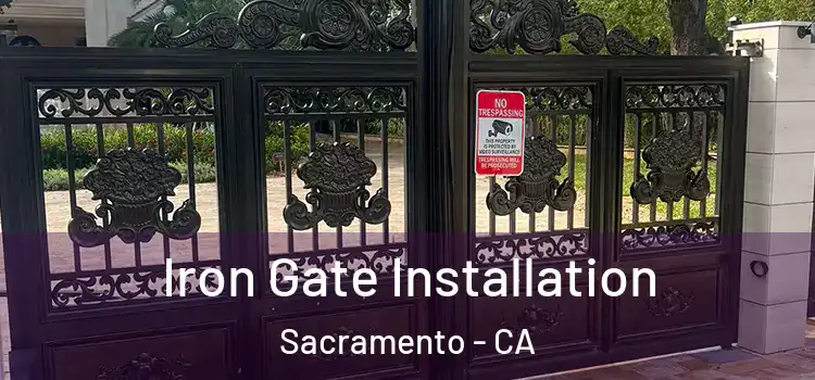 Iron Gate Installation Sacramento - CA