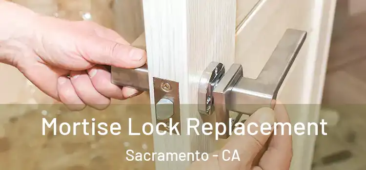 Mortise Lock Replacement Sacramento - CA