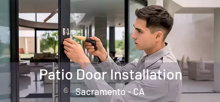 Patio Door Installation Sacramento - CA