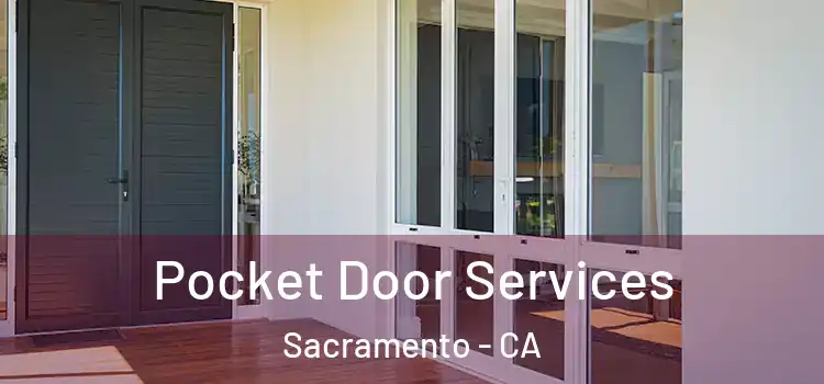 Pocket Door Services Sacramento - CA