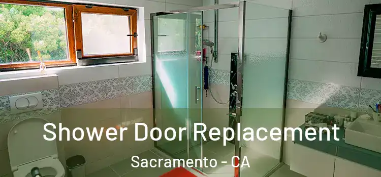 Shower Door Replacement Sacramento - CA