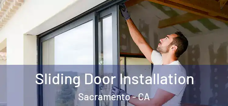 Sliding Door Installation Sacramento - CA