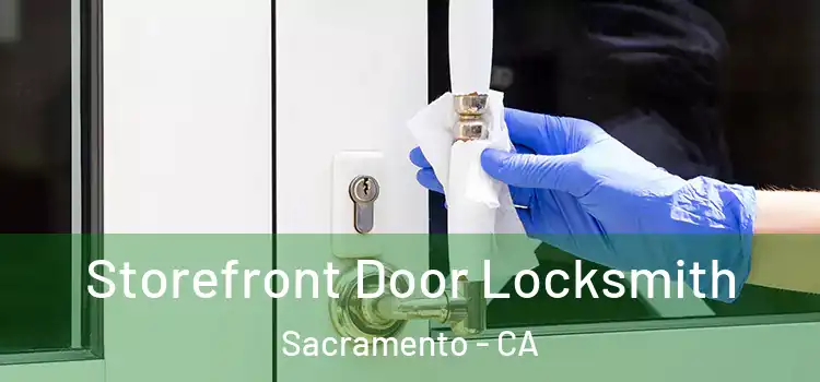 Storefront Door Locksmith Sacramento - CA