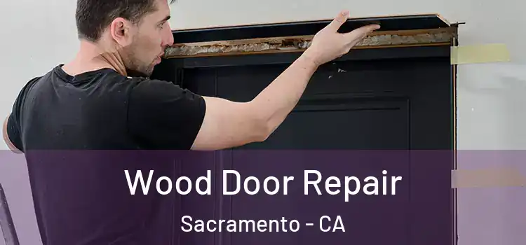  Wood Door Repair Sacramento - CA